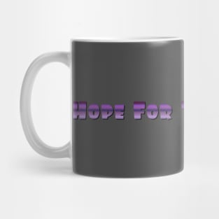 Hope For The Hopeless Mug